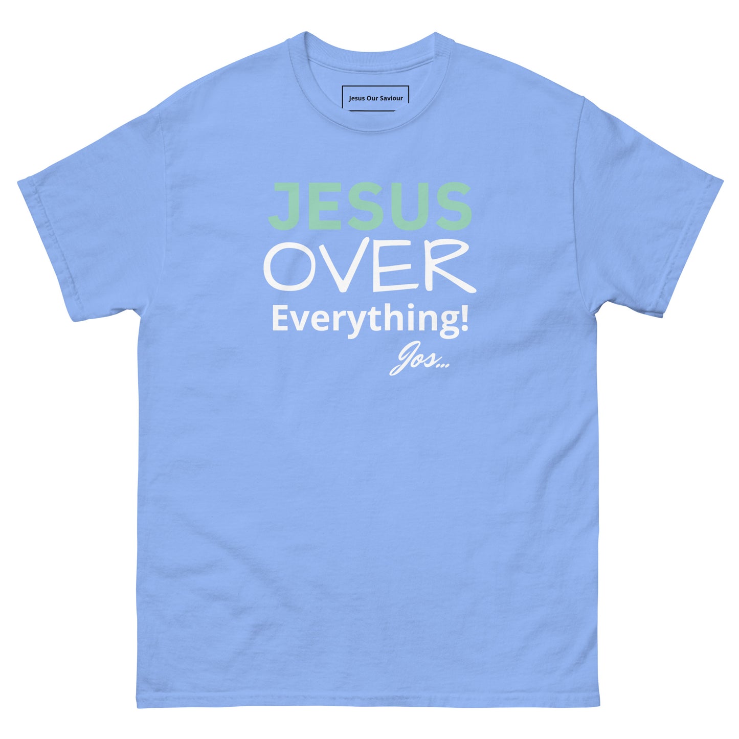 Jesus Over Everything  classic tee